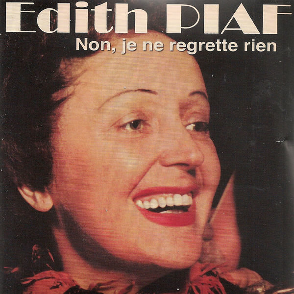 Edith Piaf - Non, je ne regrette rien
