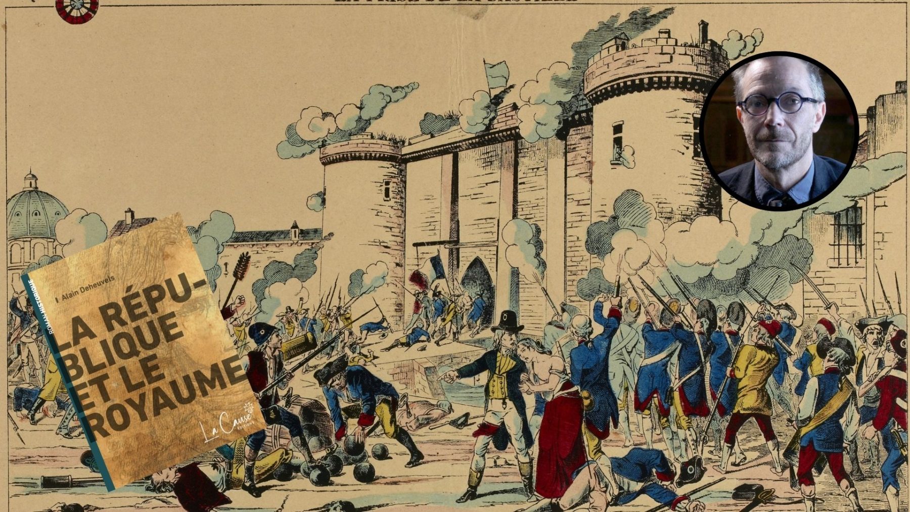 Révolution française. La prise de la Bastille. Roman historique d'Alain Deheuvels, la République et le Royaume. Portrait de David Gonzalez.
