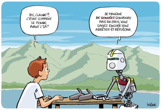 Dessin humoristique: un enfant demande à un robot comment était le monde avant l'IA, le robot répond qu'on savait encore s'arrêter et réfléchir